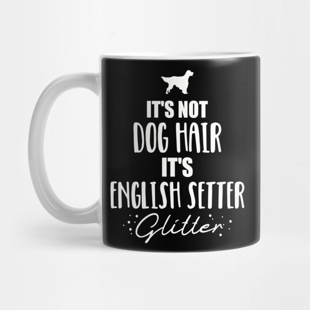 It's not dog hair, it's English Setter glitter by Designzz